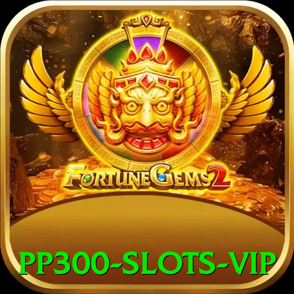 pp300 - Slots VIP - vip